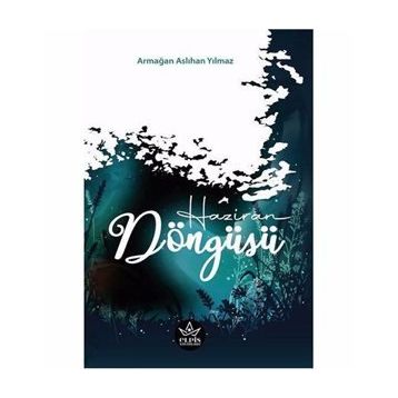 Haziran Döngüsü - Armağan Aslıhan Yılmaz