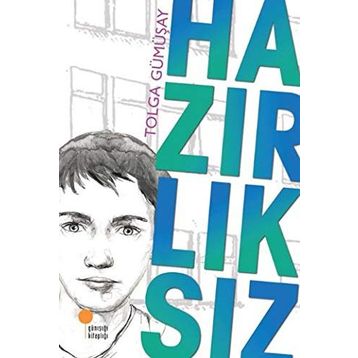 HAZIRLIKSIZ - TOLGA GÜMÜŞAY