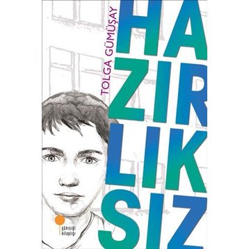 HAZIRLIKSIZ - TOLGA GÜMÜŞAY