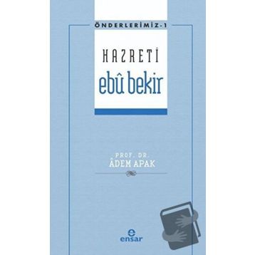 Hazreti Ebü Bekir - Adem Apak