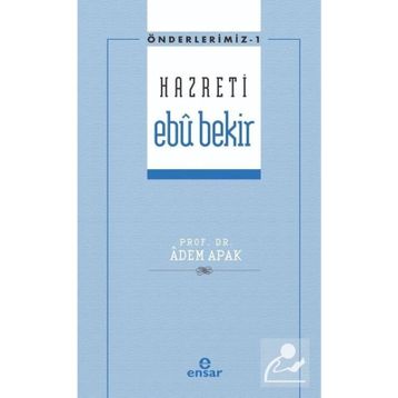 Hazreti Ebü Bekir - Adem Apak