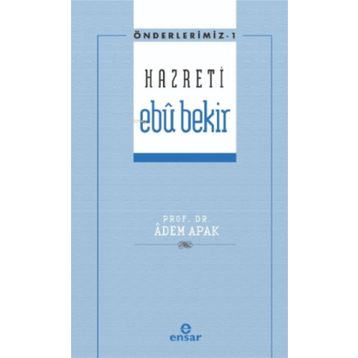 Hazreti Ebü Bekir - Adem Apak