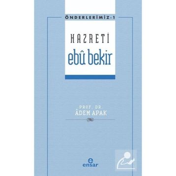 Hazreti Ebü Bekir - Adem Apak