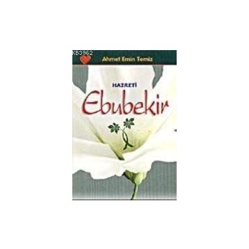 HAZRETI EBUBEKIR - AHMET EMIN TEMIZ