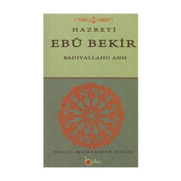 Hazreti Ebubekir - Halid Muhammed Halid