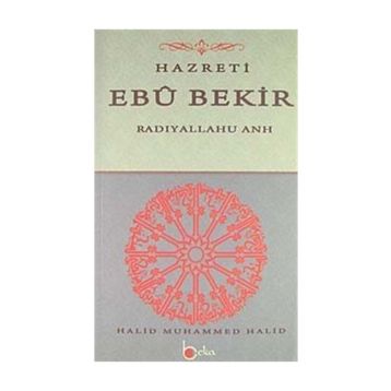 Hazreti Ebubekir - Halid Muhammed Halid