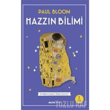 HAZZIN BILIMI EVDİĞİMİZ ŞEYLERİ NEDEN SEVERIZ? - PAUL BLOOM