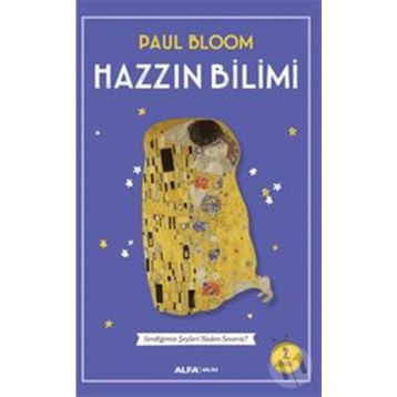 HAZZIN BILIMI EVDİĞİMİZ ŞEYLERİ NEDEN SEVERIZ? - PAUL BLOOM