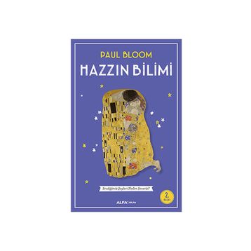 HAZZIN BILIMI EVDİĞİMİZ ŞEYLERİ NEDEN SEVERIZ? - PAUL BLOOM