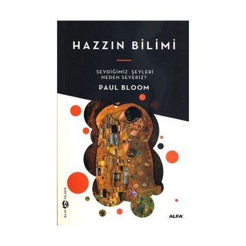 HAZZIN BILIMI EVDİĞİMİZ ŞEYLERİ NEDEN SEVERIZ? - PAUL BLOOM