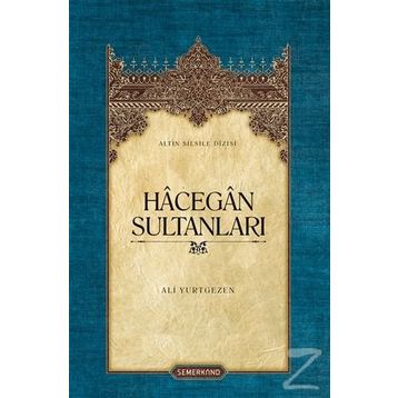 HÂCEGÂN SULTANLARI - ALI YURTGEZEN