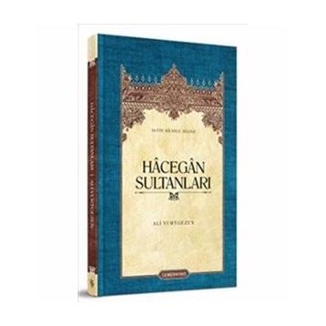 HÂCEGÂN SULTANLARI - ALI YURTGEZEN