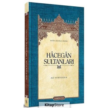 HÂCEGÂN SULTANLARI - ALI YURTGEZEN