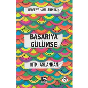 Hedef ve Hayallerin İçin Başarıya Gülümse - Sıtkı Aslanhan