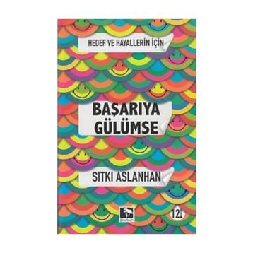 Hedef ve Hayallerin İçin Başarıya Gülümse - Sıtkı Aslanhan