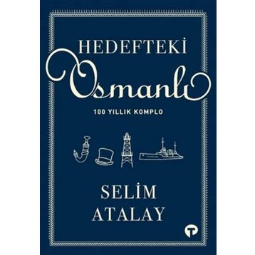 Hedefteki Osmanlı Selim Atalay