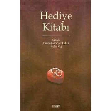 HEDIYE KİTABI - EMINE GÜRSOY NASKALI;AYLIN KOÇ