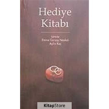 HEDIYE KİTABI - EMINE GÜRSOY NASKALI;AYLIN KOÇ