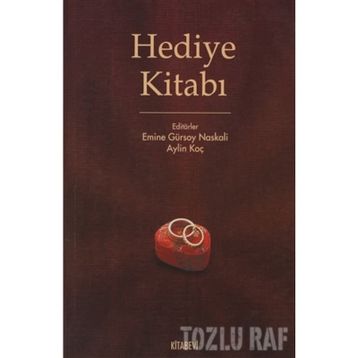 HEDIYE KİTABI - EMINE GÜRSOY NASKALI;AYLIN KOÇ