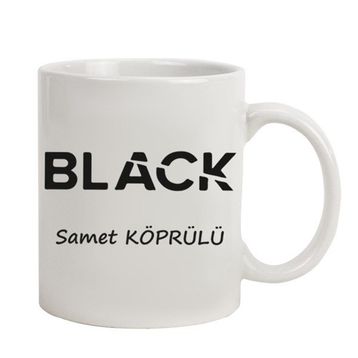 Hediye Rengi İsme Özel Tasarımlı Black Kupa Bardak