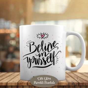 HEDIYELIK-170 Believe İn Yourself Yazılı Motivaston Kupa Bardak
