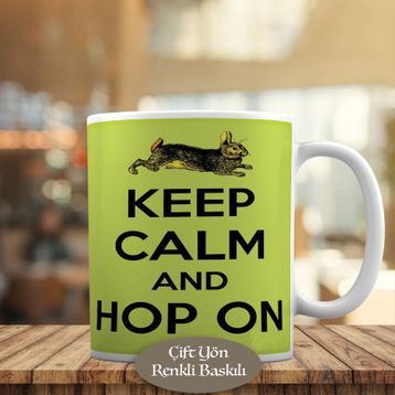 HEDIYELIK-3453819 Keep Calm And Hop On Yazılı Motive Kupa Bardak