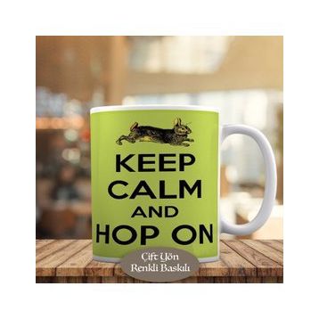 HEDIYELIK-3453819 Keep Calm And Hop On Yazılı Motive Kupa Bardak
