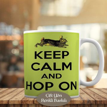 HEDIYELIK-3453819 Keep Calm And Hop On Yazılı Motive Kupa Bardak