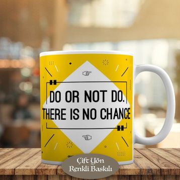 HEDIYELIK-57961 Do Or Not Do Yazılı Motivasyon Kupa Bardak