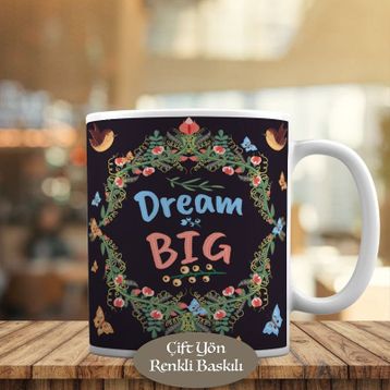 HEDIYELIK-765 Dream Big Yazılı Çiçek Desenli Kupa Bardak