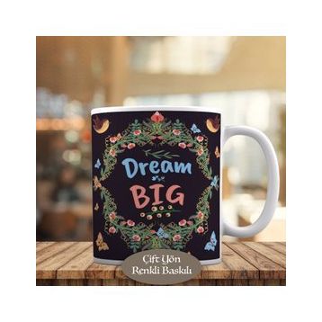 HEDIYELIK-765 Dream Big Yazılı Çiçek Desenli Kupa Bardak