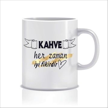 Hediyenza Kahve Her Zaman İyi Fikirdir Tasarım Kupa Bardak