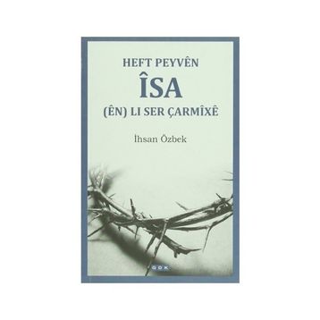 Heft Peyven İsa en Li Ser Çarmixe - İhsan Özbek