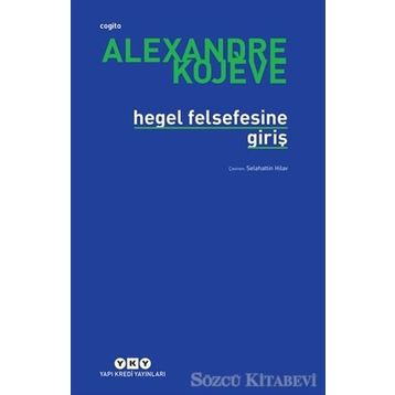 HEGEL FELSEFESINE GİRİŞ - ALEXANDRE KOJEVE