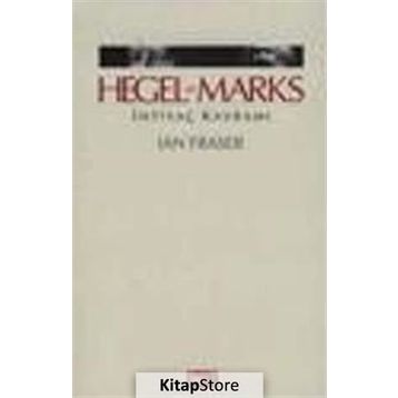 HEGEL VE MARKS İHTİYAÇ KAVRAMI - IAN FRASER
