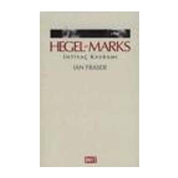 HEGEL VE MARKS İHTİYAÇ KAVRAMI - IAN FRASER