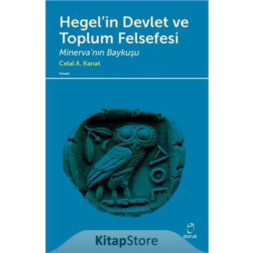 Hegel’in Devlet ve Toplum Felsefesi - Celal A. Kanat