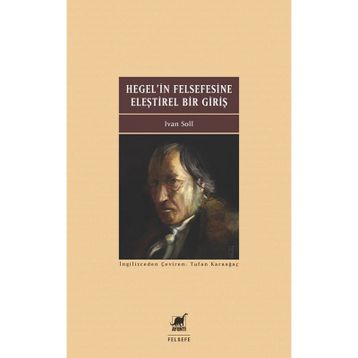 Hegel'in Felsefesine Eleştirel Bir Giriş - Ivan Soll