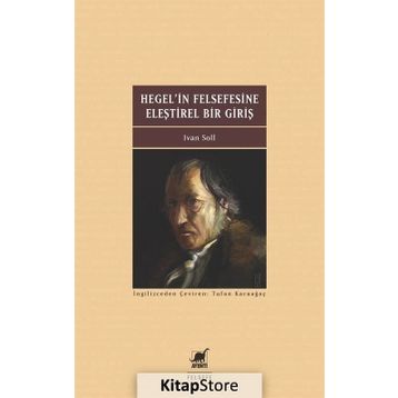 Hegel'in Felsefesine Eleştirel Bir Giriş - Ivan Soll