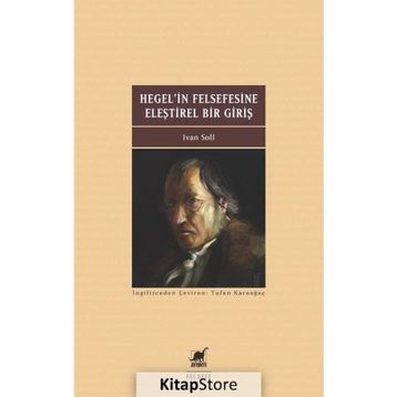 Hegel'in Felsefesine Eleştirel Bir Giriş - Ivan Soll