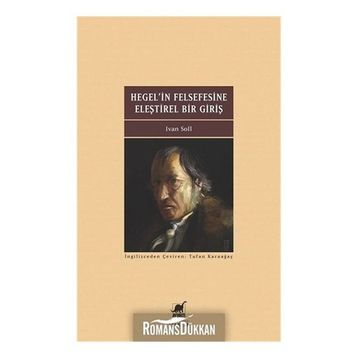 Hegel'in Felsefesine Eleştirel Bir Giriş - Ivan Soll