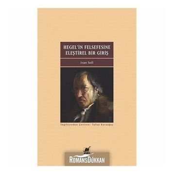 Hegel'in Felsefesine Eleştirel Bir Giriş - Ivan Soll
