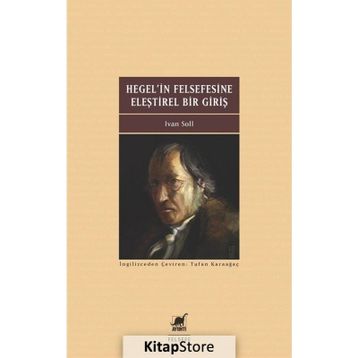 Hegel'in Felsefesine Eleştirel Bir Giriş - Ivan Soll