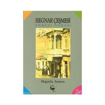 HEGNAR ÇEŞMESİ - MIGIRDİÇ ARMEN