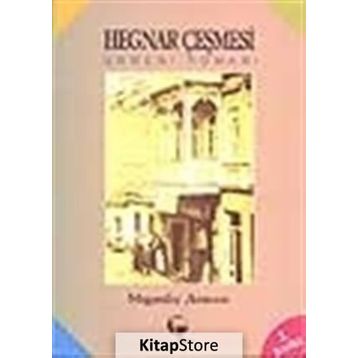 HEGNAR ÇEŞMESİ - MIGIRDİÇ ARMEN