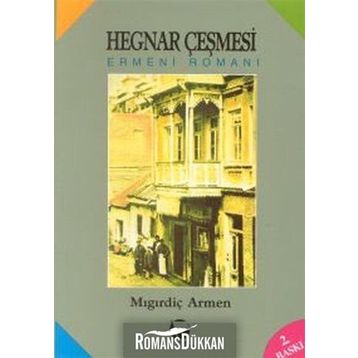 HEGNAR ÇEŞMESİ - MIGIRDİÇ ARMEN