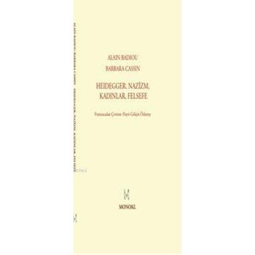 HEIDEGGER NAZIZM, KADINLAR, FELSEFE - ALAIN BADIOU