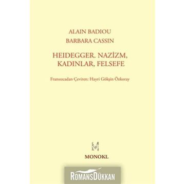 HEIDEGGER NAZIZM, KADINLAR, FELSEFE - ALAIN BADIOU