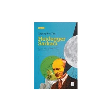 Heidegger Sarkacı Zeynep Kot Tan