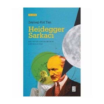Heidegger Sarkacı Zeynep Kot Tan